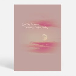 Be The Reason - Citater