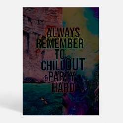 Chill Out and Party Hard - Livsstil