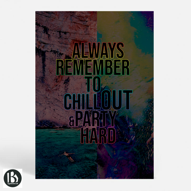 Chill Out and Party Hard - Livsstil