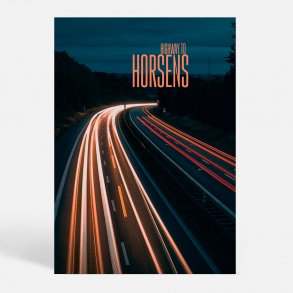 Horsens (8700) - Kunstnerisk - HIGHWAY TO HORSENS