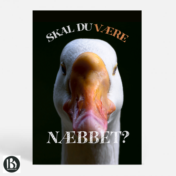 Skal du vre nbbet? - Sjove plakater