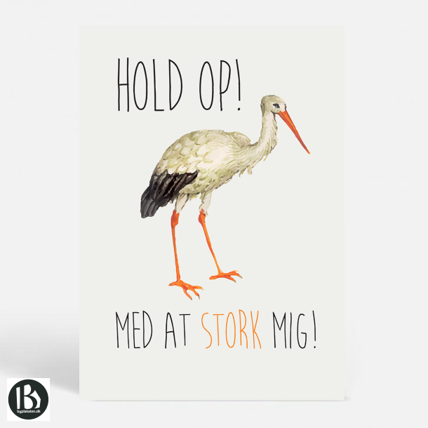 Hold op med at stork mig - Sjove plakater