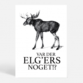 Var der ELGERS noget? - Sjove plakater