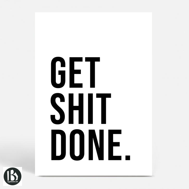 Get Shit Done - Hvid - Motivation