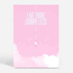 Live More Worry Less - Motivation